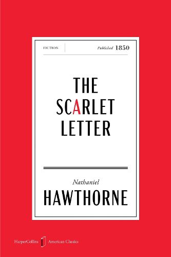 Cover image for The Scarlet Letter: A Novel [American Classics Edition]