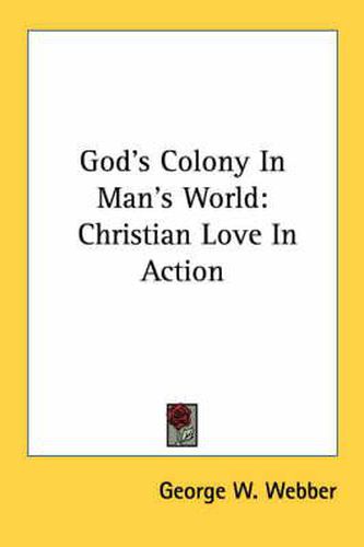 Cover image for God's Colony in Man's World: Christian Love in Action