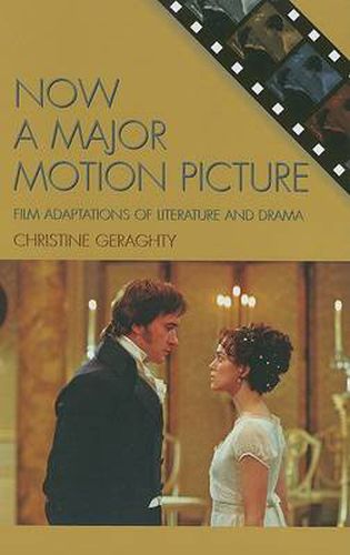 Cover image for Now a Major Motion Picture: Film Adaptations of Literature and Drama