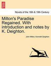 Cover image for Milton's Paradise Regained. with Introduction and Notes by K. Deighton.