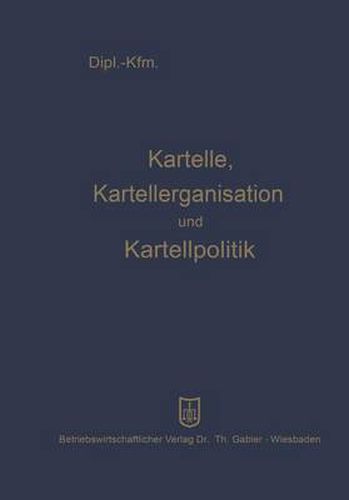 Cover image for Kartelle, Kartellorganisation Und Kartellpolitik