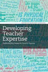 Cover image for Developing Teacher Expertise: Exploring Key Issues in Primary Practice