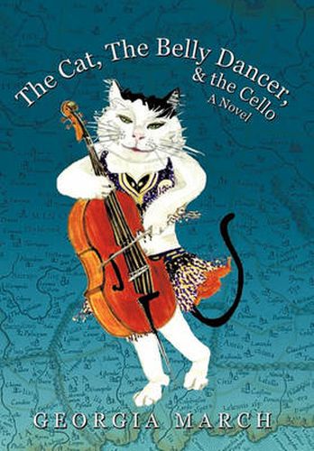 Cover image for The Cat, the Belly Dancer, & the Cello: A Novel