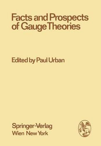 Cover image for Facts and Prospects of Gauge Theories: Proceedings of the XVII. Internationale Universitatswochen fur Kernphysik 1978 der Karl-Franzens-Universitat Graz at Schladming (Steiermark, Austria), 21st February - 3rd March 1978