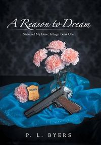 Cover image for A Reason to Dream: Sisters of My Heart Trilogy: Book One