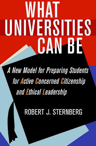 Cover image for What Universities Can Be: A New Model for Preparing Students for Active Concerned Citizenship and Ethical Leadership