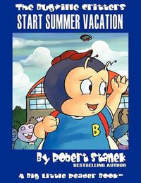 Cover image for Start Summer Vacation: Buster Bee's Adventures