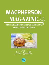 Cover image for Macpherson Magazine Chef's - Receta Hamburguesa de salmon con salsa ligera de yogur