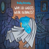 Cover image for Why do Ghosts Wear Blankets?