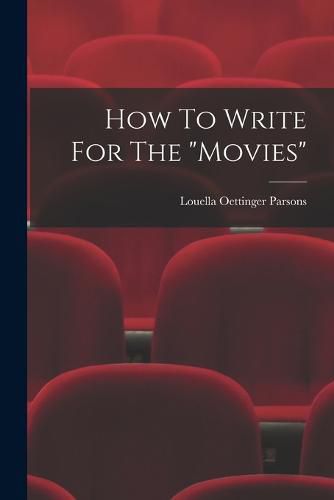 Cover image for How To Write For The "movies"