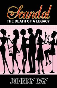 Cover image for Scandal--The Death of a Legacy -- Paperback Edition