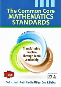 Cover image for The Common Core Mathematics Standards: Transforming Practice Through Team Leadership