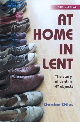 Cover image for At Home in Lent: An exploration of Lent through 46 objects