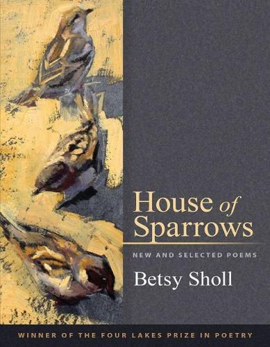 Cover image for House of Sparrows: New and Selected Poems