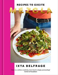 Cover image for Mezcla: Recipes to Excite [A Cookbook]