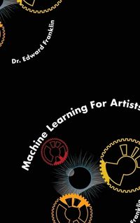 Cover image for Machine Learning for Artists