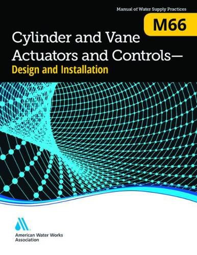 Cover image for M66 Cylinder and Vane Actuators and Controls, Design and Installation