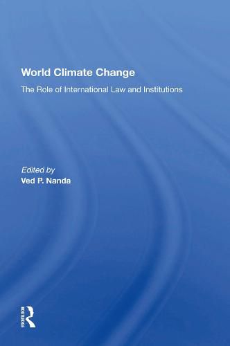 Cover image for World Climate Change: The Role Of International Law And Institutions