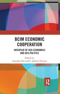 Cover image for BCIM Economic Cooperation: Interplay of Geo-economics and Geo-politics