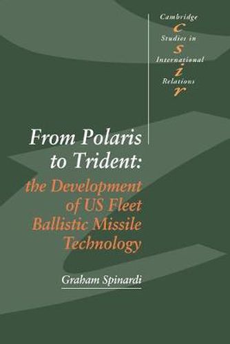 Cover image for From Polaris to Trident: The Development of US Fleet Ballistic Missile Technology