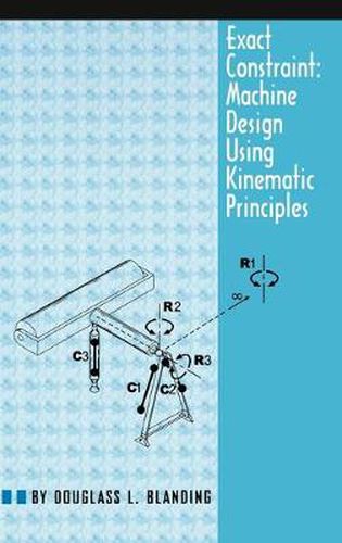 Cover image for Exact Constraint: Machine Design Using Kinematic Principles