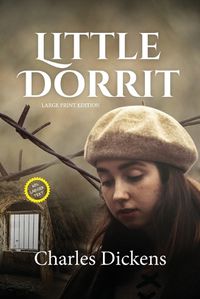 Cover image for Little Dorrit (LARGE PRINT ANNOTATED)