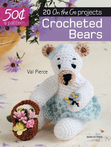 Cover image for 50 Cents a Pattern: Crocheted Bears: 20 On the Go projects