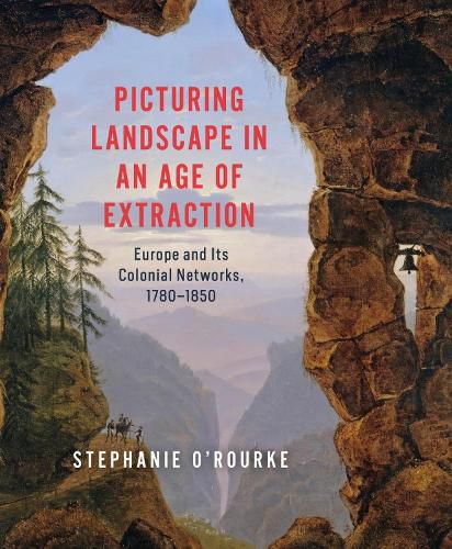 Cover image for Picturing Landscape in an Age of Extraction