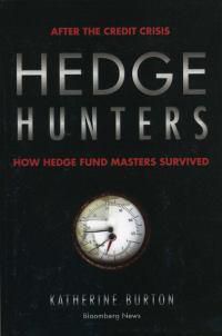 Cover image for Hedge Hunters: After the Credit Crisis, How Hedge Fund Masters Survived