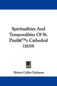 Cover image for Spiritualities And Temporalities Of St. Paula -- S Cathedral (1839)