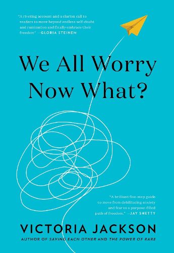 We All Worry-Now What?