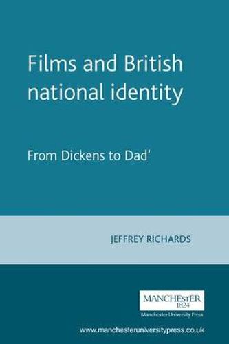 Films and British National Identity: From Dickens to Dad's Army