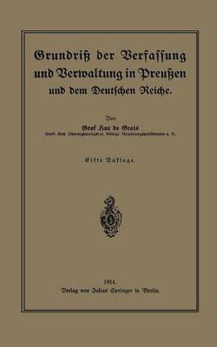 Grundriss Der Verfassung Und Verwaltung in Preussen Und Dem Deutschen Reiche