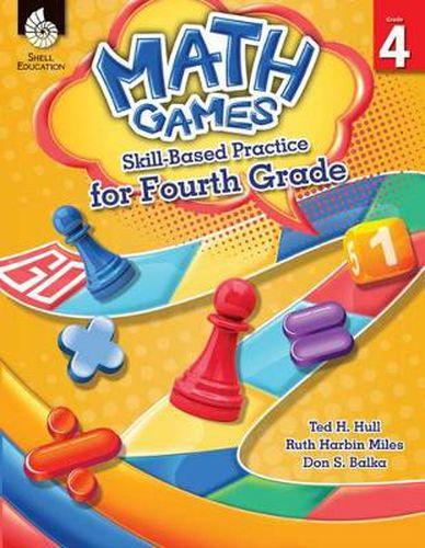 Math Games: Skill-Based Practice for Fourth Grade: Skill-Based Practice for Fourth Grade