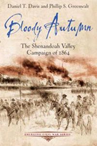 Cover image for Bloody Autumn: The Shenandoah Valley Campaign of 1864