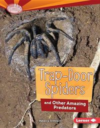 Cover image for Trap-Door Spiders and Other Amazing Predators