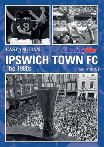 Cover image for Ipswich Town Football Club: The 1980s