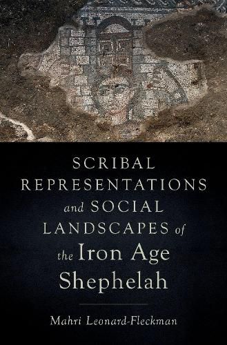 Scribal Representations and Social Landscapes of the Iron Age Shephelah