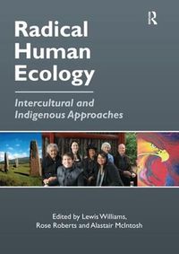 Cover image for Radical Human Ecology: Intercultural and Indigenous Approaches