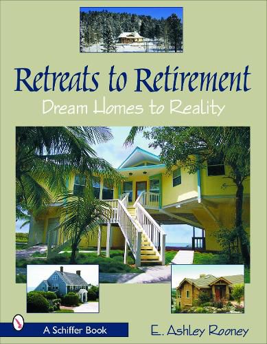 Cover image for Retreats to Retirement: Dream Homes to Reality