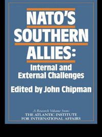 Cover image for NATO's Southern Allies: Internal and External Challenges