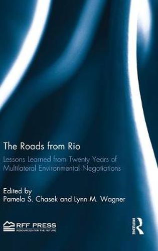 Cover image for The Roads from Rio: Lessons Learned from Twenty Years of Multilateral Environmental Negotiations