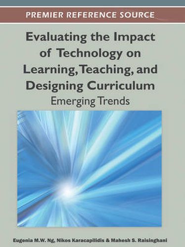 Cover image for Evaluating the Impact of Technology on Learning, Teaching, and Designing Curriculum: Emerging Trends