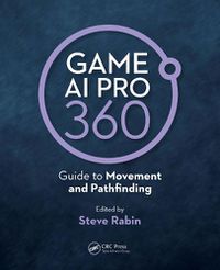 Cover image for Game AI Pro 360: Guide to Movement and Pathfinding: Guide to Movement and Pathfinding