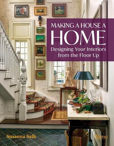 Cover image for Making a House a Home: Designing Your Interiors from the Floor Up