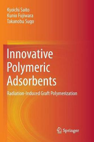 Cover image for Innovative Polymeric Adsorbents: Radiation-Induced Graft Polymerization