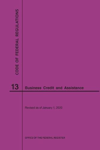 Cover image for Code of Federal Regulations Title 13, Business Credit and Assistance, 2020