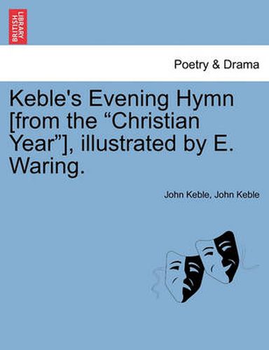 Keble's Evening Hymn [From the  Christian Year ], Illustrated by E. Waring.