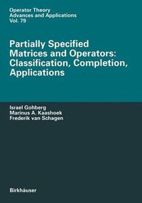 Cover image for Partially Specified Matrices and Operators: Classification, Completion, Applications