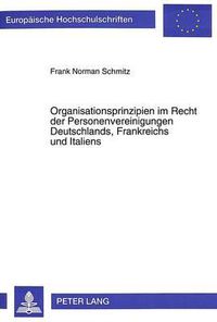 Cover image for Organisationsprinzipien Im Recht Der Personenvereinigungen Deutschlands, Frankreichs Und Italiens